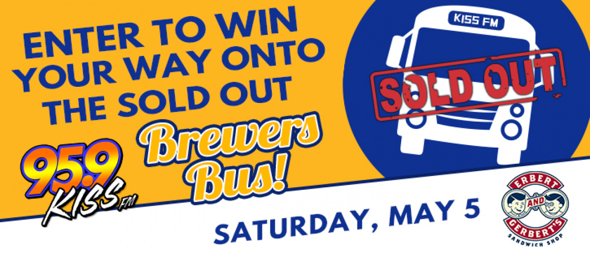 Win a pair of seats on the SOLD OUT KISS FM Brewers Bus!
